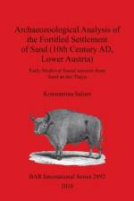Archaeozoological Analysis of the Fortified Settlement of Sand (10th century AD, Lower Austria) af Konstantina Saliari