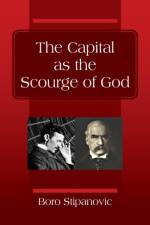 Capital as the Scourge of God af Boro Stipanovic