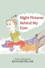Night Pictures Behind My Eyes af Richard Belair
