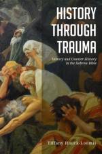History through Trauma af Tiffany Houck-Loomis