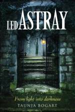 Led Astray af Taunja Bogart