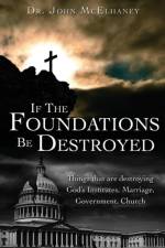 If The Foundations Be Destroyed af Dr John McElhaney