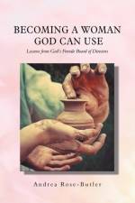 Becoming a Woman God Can Use af Andrea Rose-Butler