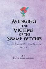 Avenging the Victims of the Swamp Witches af Roger Kent-Webster