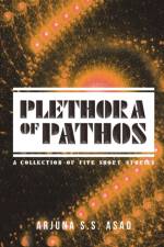 Plethora of Pathos af Arjuna S S Asad