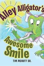 Alley Alligator's Awesome Smile af Tim McNutt