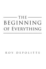 The Beginning of Everything af Roy DePolitte