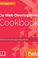 Go Web Development Cookbook af Arpit Aggarwal