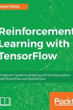 Reinforcement Learning with TensorFlow af Sayon Dutta