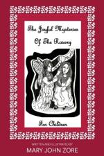 The Joyful Mysteries Of The Rosary For Children af Mary Zore