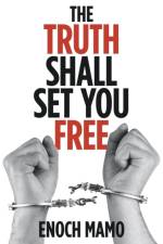 The Truth Shall Set You Free af Enoch Mamo