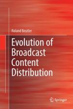 Evolution of Broadcast Content Distribution af Roland Beutler