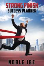 Strong Finish Success Planner af Noble Ibe