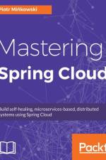 Mastering Spring Cloud af Piotr Minkowski