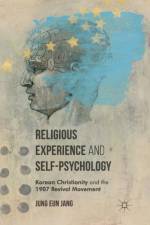 Religious Experience and Self-Psychology af Jung Eun Jang