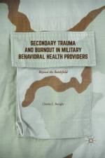 Secondary Trauma and Burnout in Military Behavioral Health Providers af Charles C. Benight