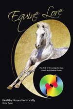 Equine Lore Healthy Horses Holistically af Hetty Tapper