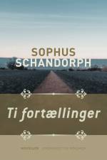 Ti fortællinger af Sophus Schandorph
