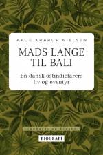 Mads Lange til Bali: En dansk ostindiefarers liv og eventyr af Aage Krarup Nielsen