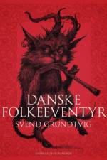 Danske folkeeventyr af Svend Grundtvig