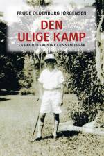 Den ulige kamp – En familiekrønike gennem 150 år af Frode Oldenburg Jørgensen