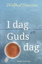 I dag er Guds dag - 3. udgave af Wilfrid Stinissen