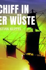 Schiff in der Wüste af Christian Klippel