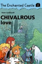 The Enchanted Castle 2 - Chivalrous Love af Peter Gotthardt