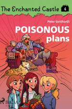 The Enchanted Castle 4 - Poisonous Plans af Peter Gotthardt