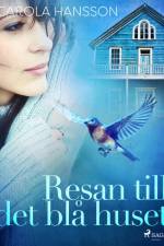 Resan till det blå huset af Carola Hansson