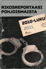 Rikosreportaasi Pohjoismaista 2011 af Eri Tekijöitä