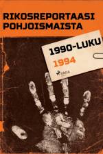 Rikosreportaasi Pohjoismaista 1994 af Eri Tekijöitä
