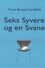 Seks Syvere og en Svane af Thure Barsøe-Carnfeldt