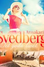 Det goda livet af Annakarin Svedberg