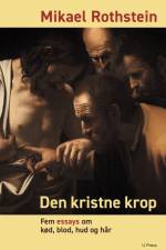 Den kristne krop af Mikael Rothstein