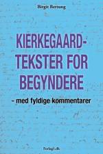Kierkegaard-tekster for begyndere af Birgit Bertung