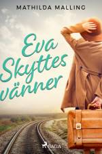 Eva Skyttes vänner af Mathilda Malling