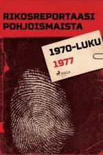 Rikosreportaasi Pohjoismaista 1977 af Eri Tekijöitä