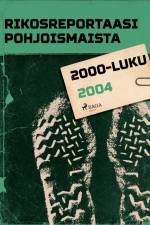 Rikosreportaasi Pohjoismaista 2004 af Eri Tekijöitä
