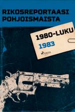 Rikosreportaasi Pohjoismaista 1983 af Eri Tekijöitä
