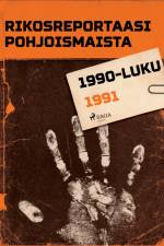 Rikosreportaasi Pohjoismaista 1991 af Eri Tekijöitä