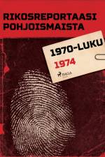 Rikosreportaasi Pohjoismaista 1974 af Eri Tekijöitä