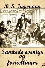 Samlede eventyr og fortællinger af B. S. Ingemann