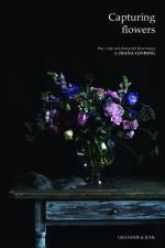 Capturing Flowers af Diana Lovring