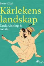 Kärlekens landskap 3: Undervisning & Avtalet af Bente Clod