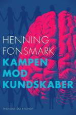 Kampen mod kundskaber af Henning Fonsmark
