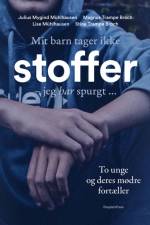 Mit barn tager ikke stoffer af Stine Trampe Broch