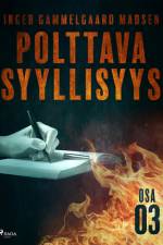 Polttava syyllisyys: Osa 3 af Inger Gammelgaard Madsen
