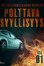 Polttava syyllisyys: Osa 1 af Inger Gammelgaard Madsen