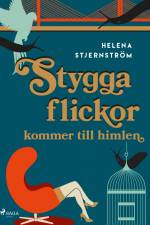 Stygga flickor kommer till himlen af Helena Stjernström